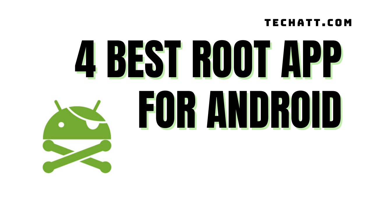 4 Best Root App For Android 2021