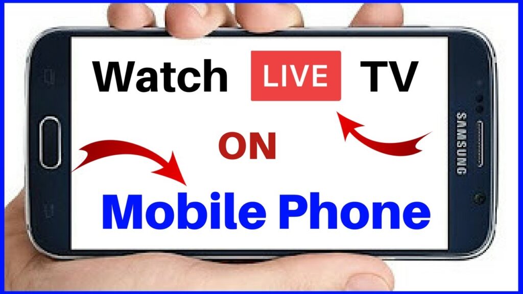 Watch Live TV On Mobile Using The Android App